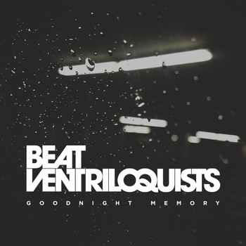 Beat Ventriloquists - Goodnight Memory (Deluxe Version)