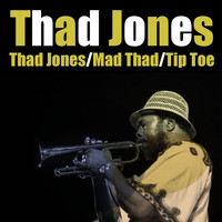 Thad Jones - Thad Jones / Mad Thad / Tip Toe