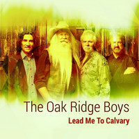 The Oak Ridge Boys - Lead Me to Calvary