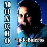 Moncho - Todo Bolero