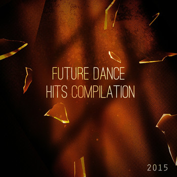 Various Artists - Future Dance Hits Compilation 2015 (Explicit)