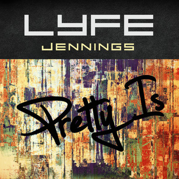 Lyfe Jennings - Pretty Is (Explicit)