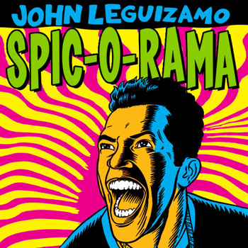 John Leguizamo - Spic-O-Rama