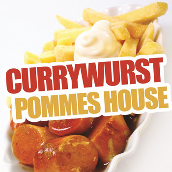 Various Artists - Currywurst Pommes House