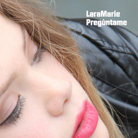 Lara Marie - Pregùntame