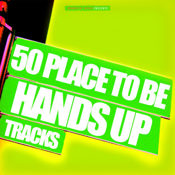 Various Artists - 50 Place to Be Hands Up Tracks