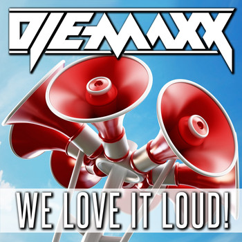 DJ E-MAXX - We Love It Loud