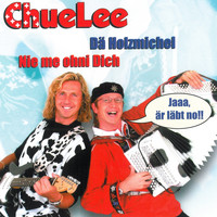 ChueLee - Nie me ohni dich / Dä Holzmichel