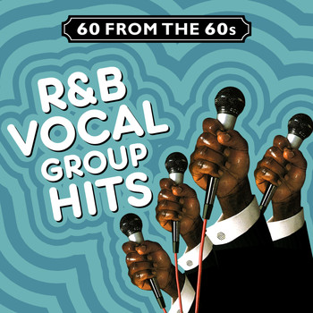 Various Artists - 60 from the 60s - R&B Vocal Group Hits