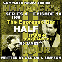 Tony Hancock - Hancock's Half Hour Radio. Series 4, Episode 10: The Espresso Bar