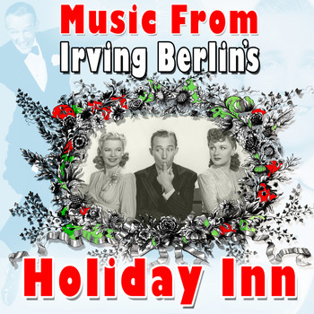 Irving Berlin - Music from Irving Berlin: Holiday Inn