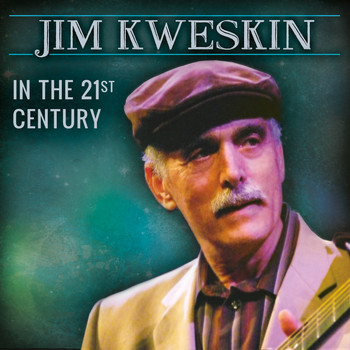Jim Kweskin - In the 21st Century