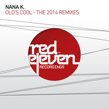 Nana K. - Old's Cool - The 2014 Remixes