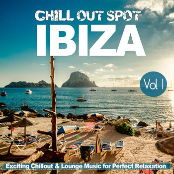 Various Artists - Chill Out Spot Series, Vol. 1: Ibiza (Exciting Chillout and Lounge Music For Perfect Relaxation)