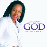 Jane Jackson - God So Good To Me