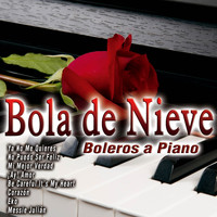 Bola De Nieve - Bola de Nieve - Boleros a Piano