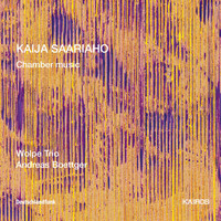 Kaija Saariaho - Saariaho: Chamber Music