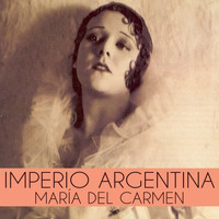 Imperio Argentina - María del Carmen