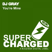 DJ Gray - You're Mine