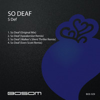 S Def - So Deaf