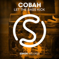 COBAH - Let The Bass Kick