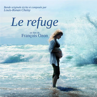 Louis-Ronan Choisy - Le refuge (François Ozon's Original Motion Picture Soundtrack)
