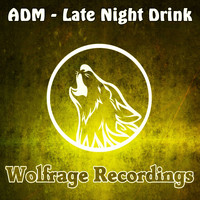 Adm - Late Night Drink
