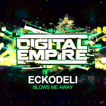 Eckodeli - Blows Me Away