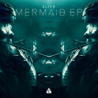 2Live - Mermaid EP