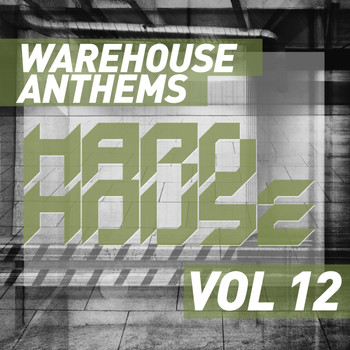 Various Artists - Warehouse Anthems: Hard House Vol. 12