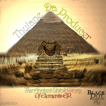 Thulane Da Producer - The Ancient Untold Story Of Elements EP