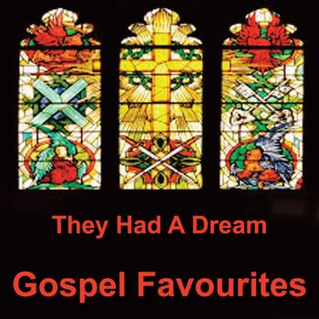 Various Artists - They Had a Dream - Gospel Favourites