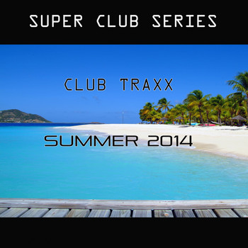 Various Artists - Club Traxx Summer 2014