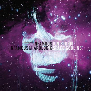 Infamous, Infamous & Hardlogik - Ion Storm, Space Goblins (Explicit)