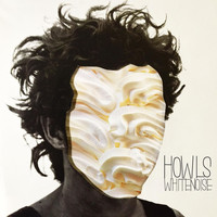 Howls - White Noise - Single