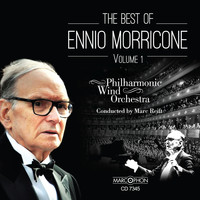 Philharmonic Wind Orchestra Marc Reift - The Best of Ennio Morricone Volume 1
