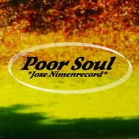 Jose NimenrecorD - Poor Soul