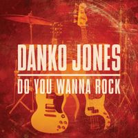 Danko Jones - Do You Wanna Rock