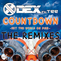 Dex - Countdown (Set the World on Fire – Remixes) [feat. Tee]