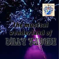 Billy Vaughn - The Musical Wonderland of Billy Vaughn