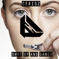 GeRisZ - Shut Up and Dance