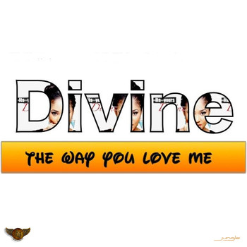 Divine - The Way You Love Me