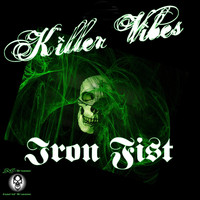 Killer Vibes - Iron Fist