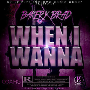 Bakery Brad - When I Wanna - Single