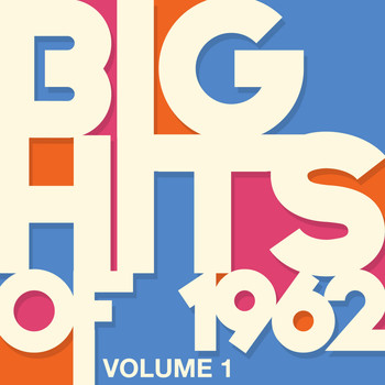 Various Artists - Big Hits of 1962 - Vol. 1