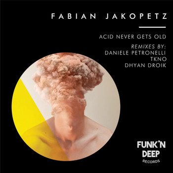 Fabian Jakopetz - Acid Never Gets Old