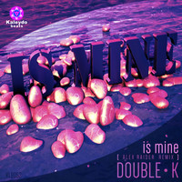 Double-K - Is Mine (Alex Raider Remix)