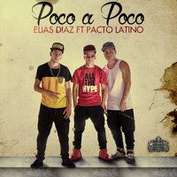 Elias Diaz - Poco A Poco (feat. Pacto Latino) - Single