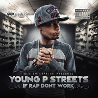 Young P Streets - If Rap Dont Work - Single