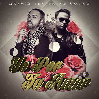 Marvin - Yo Por Tu Amor (feat. Gocho) - Single